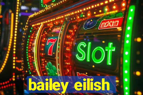 bailey eilish